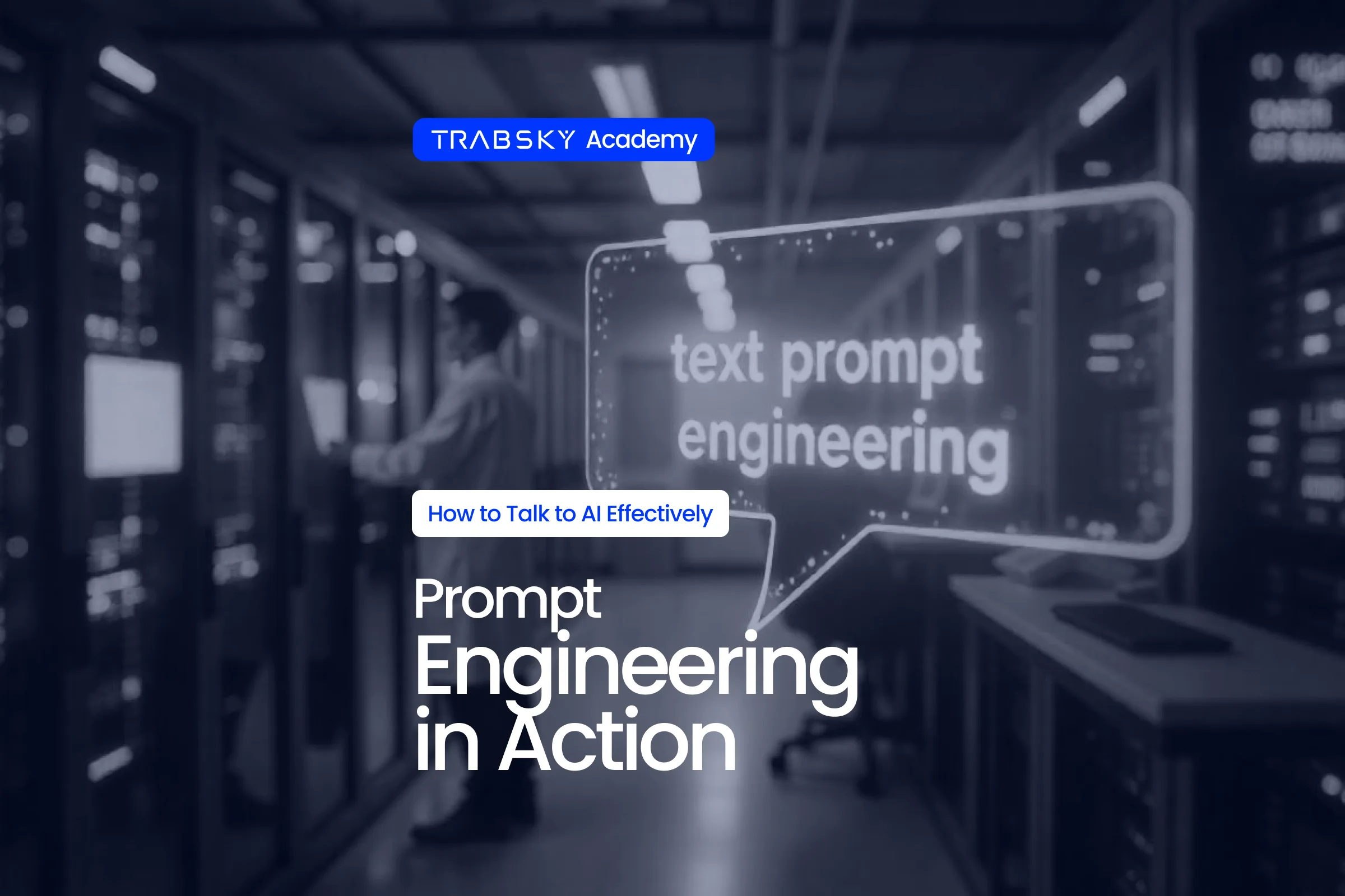 Prompt Engineering in Action – How to Talk to AI Effectively