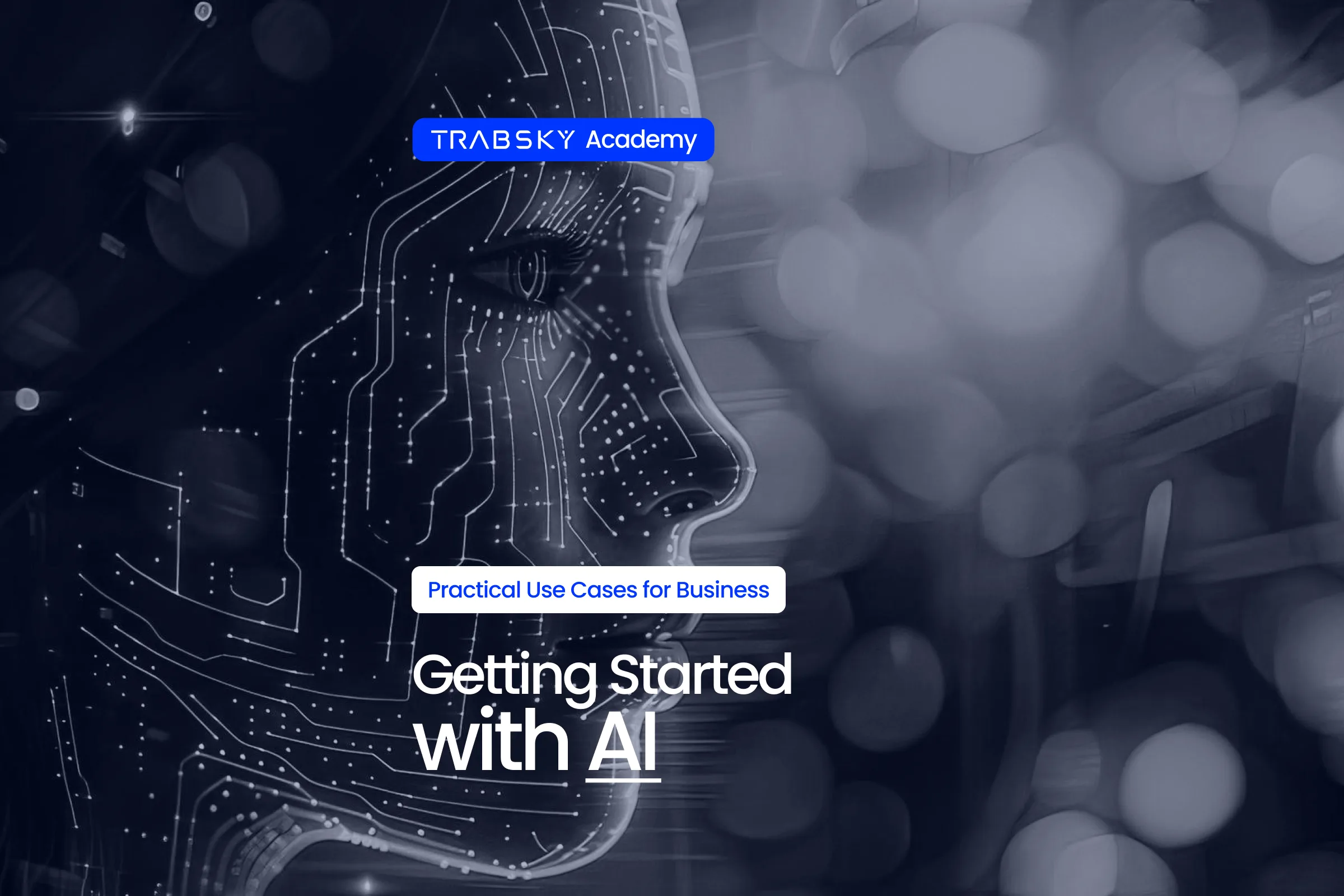 Getting Started with AI – Practical Use Cases for Business